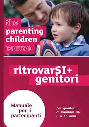 The Parenting Children Course Guest Manual Italian Edition