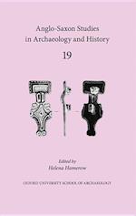 Anglo-Saxon Studies in Archaeology and History 19