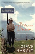 Between Dreams: Difficult Paths and Dangerous Places