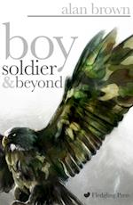 Boy Soldier and Beyond