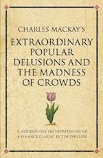 Charles Mackay's Extraordinary Popular Delusions and the Madness of Crowds