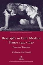 Biography in Early Modern France 1540-1630