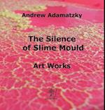 The Silence of Slime Mould