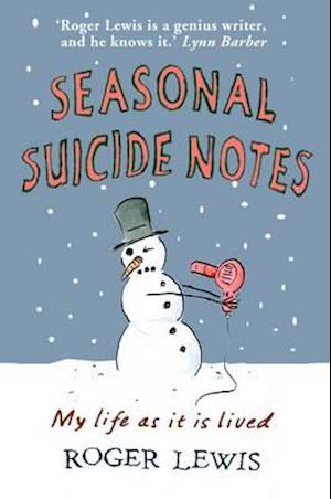 Seasonal Suicide Notes: My Life as it is Lived