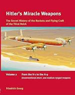 Hitler'S Miracle Weapons Volume 2