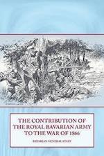 The Contribution of the Royal Bavarian Army to the War of 1866