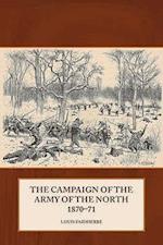 The Campaign of the Army of the North 1870 - 71