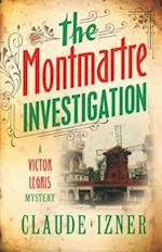 Montmartre Investigation: Victor Legris Bk 3