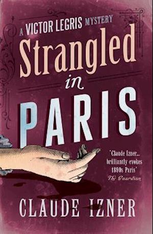 Strangled in Paris: 6th Victor Legris Mystery