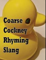 Coarse Cockney Rhyming Slang