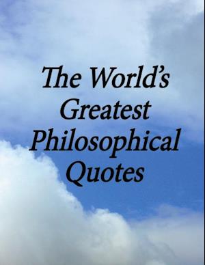 The World's Greatest Philosophical Quotes