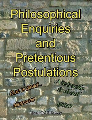 Philosophical Enquiries and Pretentious Postulations