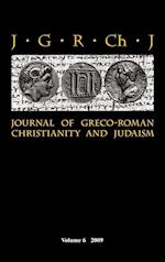 Journal of Greco-Roman Christianity and Judaism 6 (2009)