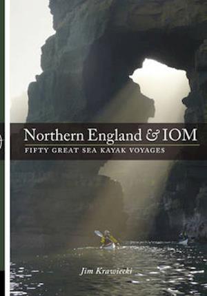 Northern England & IOM - Fifty Great Sea Kayak Voyages