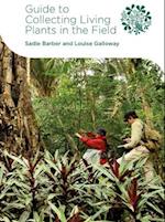 Guide to Collecting Living Plants in the Field