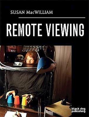 Remote Viewing: Susan Macwilliam: