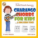 Charango Chords for Kids...& Big Kids Too!