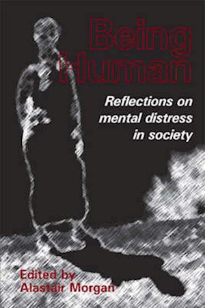 Being Human: Reflections on mental distress in society