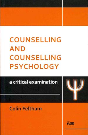 Counselling and Counselling Psychology: A Critical Examination