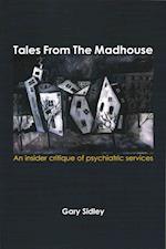 Tales from the Madhouse