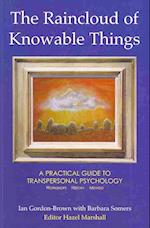 The Raincloud of Knowable Things: A Practical Guide to Transpersonal Psychology