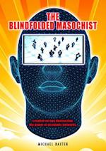 The Blindfolded Masochist