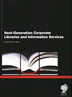 Next Generation Corporate Libraries and Information Services