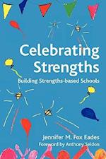Celebrating Strengths: Building Strengths-Based Schools 