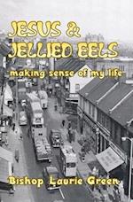 Jesus and Jellied Eels: Making sense of my life 
