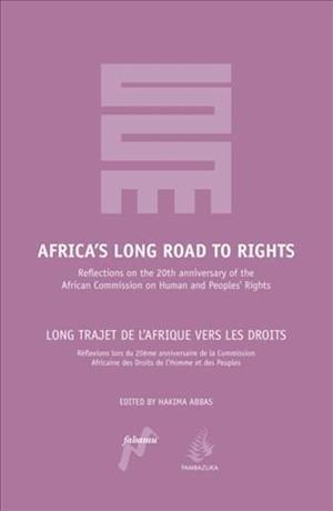 Africa's Long Road to Rights / Long Trajet de L'Afrique Vers Les Droits: Reflections on the 20th Anniversary of the African Commission on Human and Pe