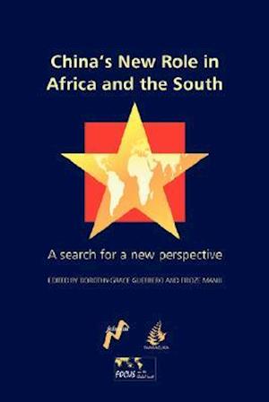 China's New Role in Africa and the South: A Search for a New Perspective