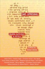SMS Uprising: Mobile Phone Activism in Africa 