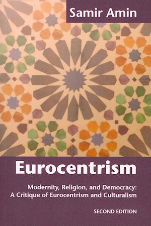 Eurocentrism: Modernity, Religion, and Democracy: A Critique of Eurocentrism and Culturalism