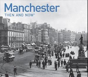 Manchester Then and Now