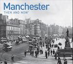 Manchester Then and Now