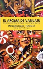 El Aroma de Vanuatu -Cuatro Años de aventuras en los Mares del Sur