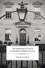 The Meanings of Home in Elizabeth Gaskell's Fiction