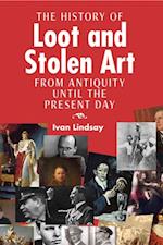 History of Loot and Stolen Art