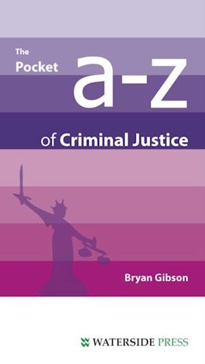 Pocket A-Z of Criminal Justice