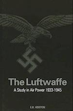 The Luftwaffe: A Study in Air Power 1933-1945