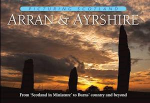 Arran & Ayrshire: Picturing Scotland