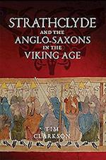 The Strathclyde and the Anglo-Saxons in the Viking Age