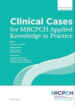 Clinical Cases for MRCPCH Applied Knowledge in Practice 