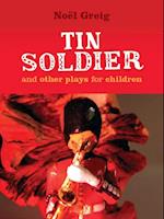 Tin Soldier and Other Plays for Children