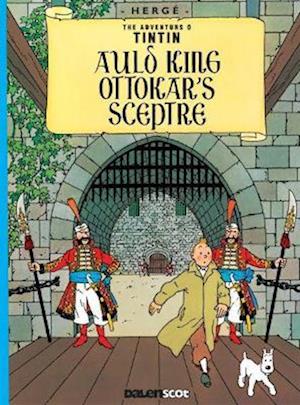 Auld King Ottokar's Sceptre (Tintin in Scots)