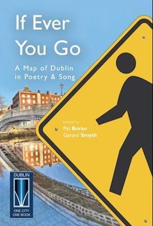 If Ever You Go: A Map of Dublin in Poetry and Song