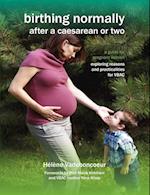 Birthing Normally After a Caesarean or Two (2nd British Edition)