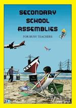 Secondary School Assemblies for Busy Teachers - Vol 2