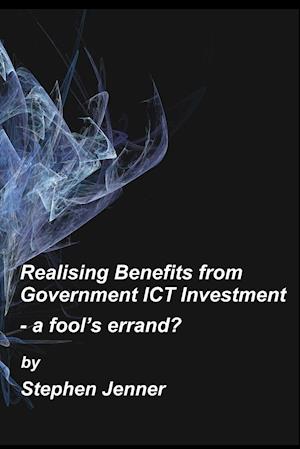 Realising Benefits from Government ICT Investment