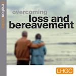 Overcoming Loss and Bereavement